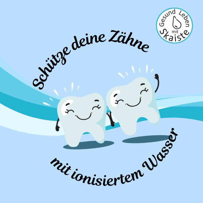 Gesunde Zähne mit ionisiertem Wasser